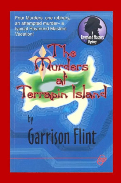 Case Of The Murders At Terrapin Island (Raymond Masters Mystery Series)