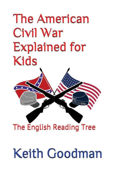 The American Civil War Explained For Kids: The English Reading Tree