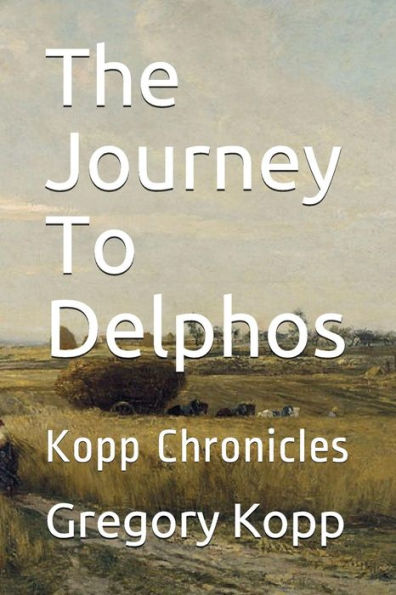 The Journey To Delphos: Kopp Chronicles