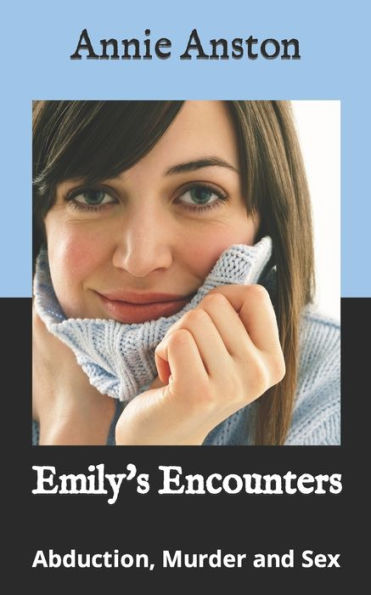 Emily's Encounters: Abduction, Murder And Sex