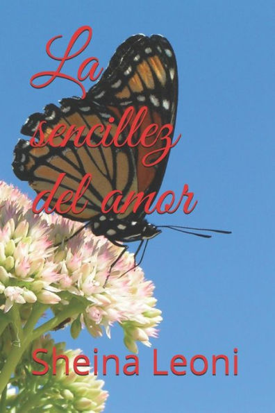 La Sencillez Del Amor (Spanish Edition)