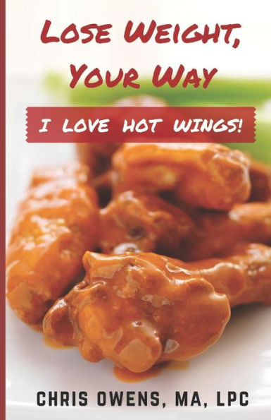 I Love Hot Wings! Lose Weight, Your Way