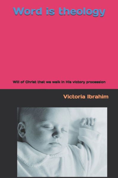 Word Is Theology: Will Of Christ That We Walk In His Victory Procession (Christ Met With Me)