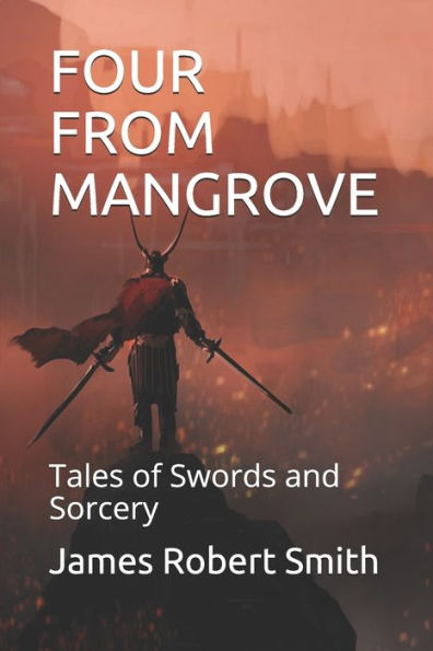 Four From Mangrove: Tales Of Swords And Sorcery