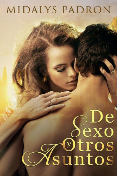 De Sexo Y Otros Asuntos (Spanish Edition)