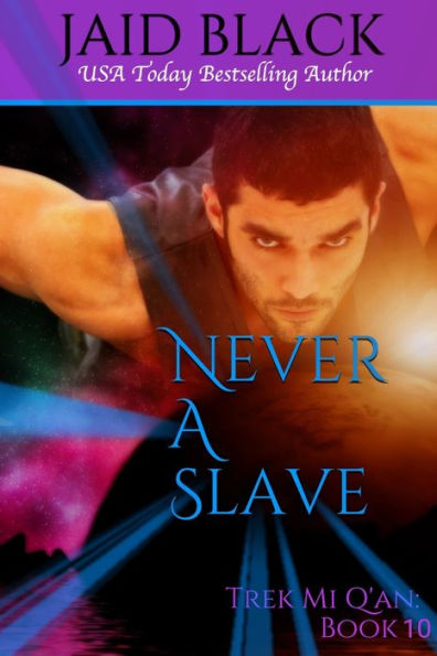 Never A Slave (Warriors Of Trek Mi Q'An)