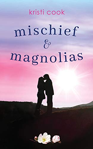 Mischief & Magnolias: A Magnolia Novella (Magnolia Branch)