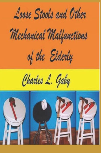 Loose Stools And Other Mechanical Malfunctions Of The Elderly: Old Mechanics Never Die, They Just Dis-Assemble