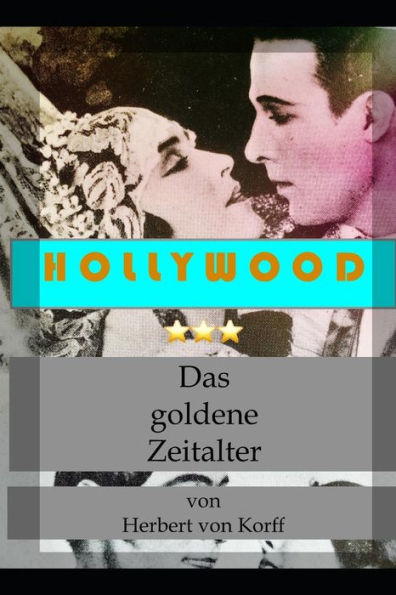Hollywood - Das Goldene Zeitalter: Die Gro?en Produzenten Und Ihre Leibeigenen (German Edition)