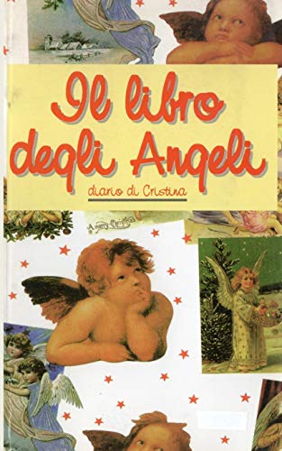 Il Libro Degli Angeli: Diario Di Cristina (Italian Edition)