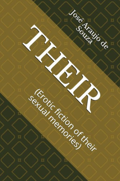 Their: (Erotic Fiction Of Their Sexual Memories) (Them And Them)