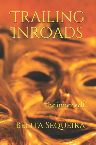 Trailing Inroads: The Inner Self