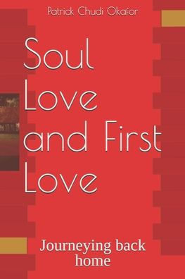 Soul Love And First Love: Journeying Back Home