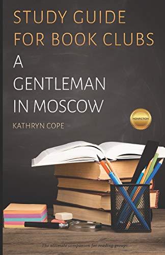 Study Guide For Book Clubs: A Gentleman In Moscow (Study Guides For Book Clubs)