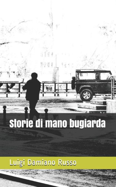 Storie Di Mano Bugiarda (Italian Edition)