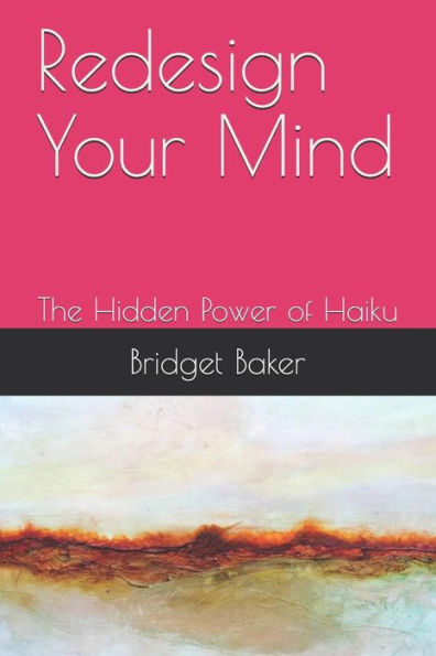 Redesign Your Mind: The Hidden Power Of Haiku