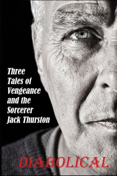Diabolical: Three Tales Of Jack Thurston And Revenge
