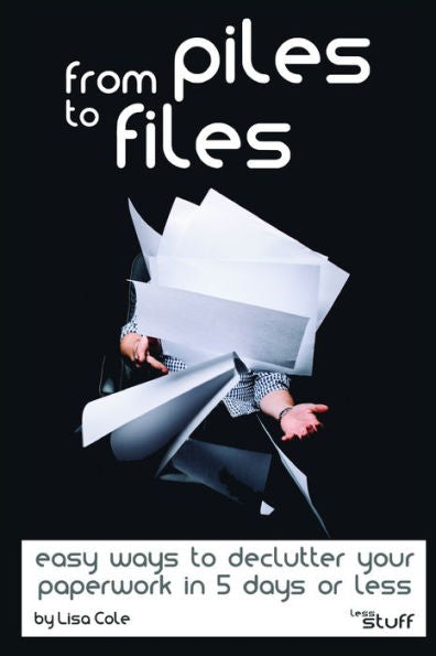 From Piles To Files: Easy Ways To Declutter Your Paperwork In 5 Days.