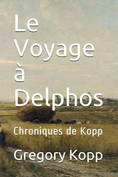 Le Voyage A Delphos: Chroniques De Kopp (French Edition)