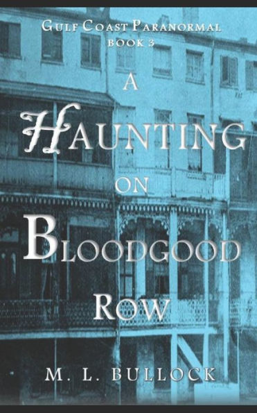 A Haunting On Bloodgood Row (Gulf Coast Paranormal)