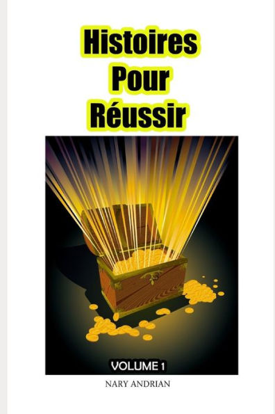 Histoires Pour Reussir Volume 1 (Histoires Inspirantes) (French Edition)