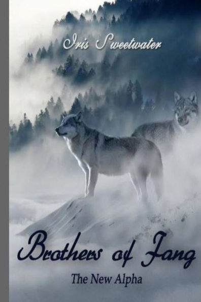 Brothers Of Fang: The New Alpha (The Brothers Of Fang)