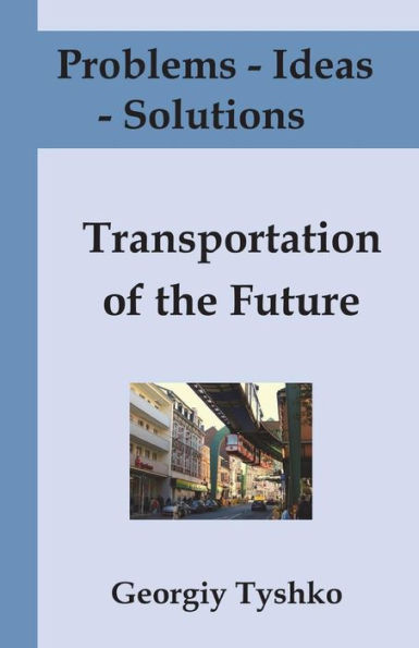 Problems - Ideas - Solutions:Transportation Of The Future: Solving Global Problems Together (With Pictures)