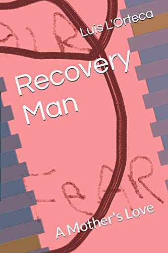 Recovery Man: A Mother's Love