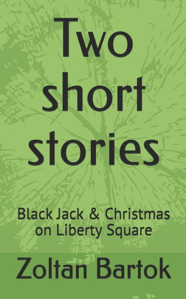 Two Short Stories: Black Jack & Christmas On Liberty Square
