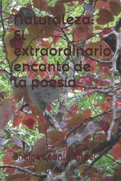 Naturaleza: El Extraordinario Encanto De La Poes?a (1) (Spanish Edition)