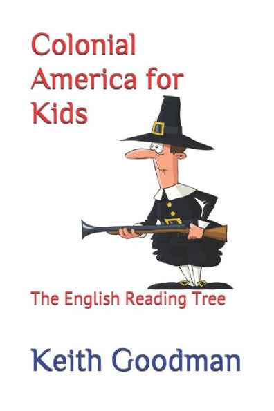 Colonial America For Kids: The English Reading Tree