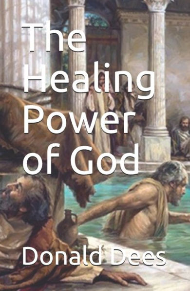 The Healing Power Of God - 9781521239803