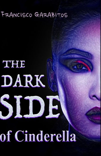 The Dark Side Of Cinderella: Nadie Vive Felíz Para Siempre Sin Venganza