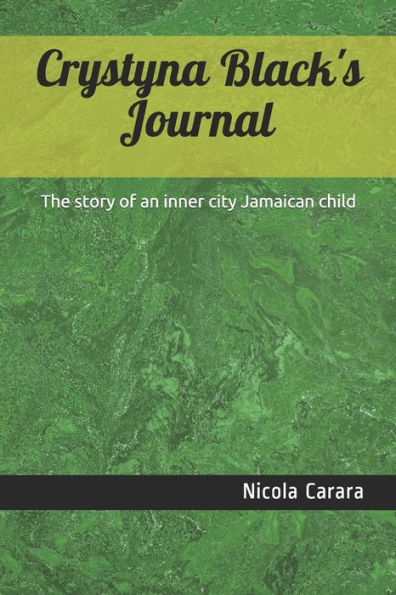 Crystyna Black's Journal: The Story Of An Inner City Jamaican Child