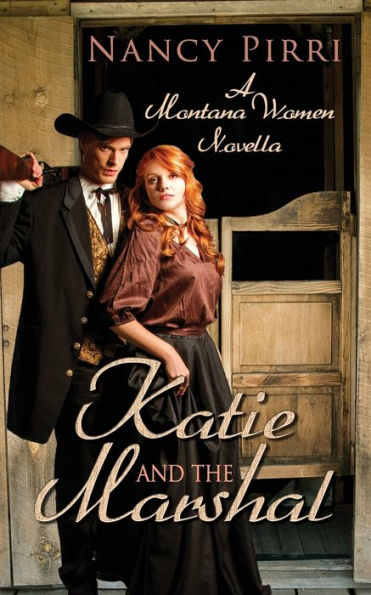 Katie And The Marshal: A Montana Women Novella