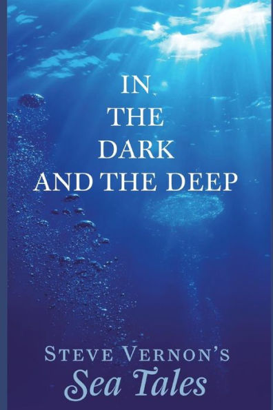 In The Dark And The Deep (Steve Vernon's Sea Tales)
