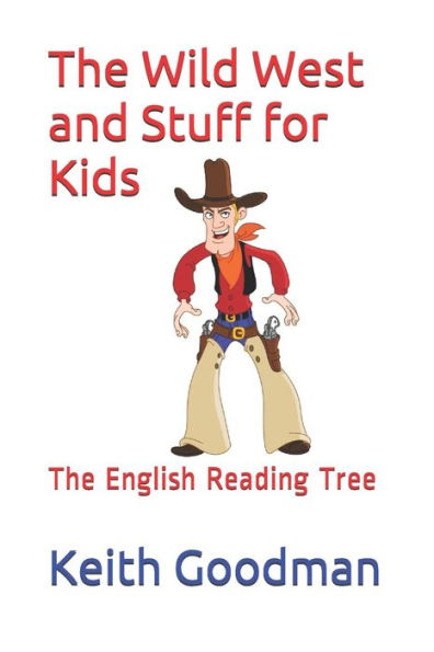 The Wild West And Stuff For Kids: The English Reading Tree