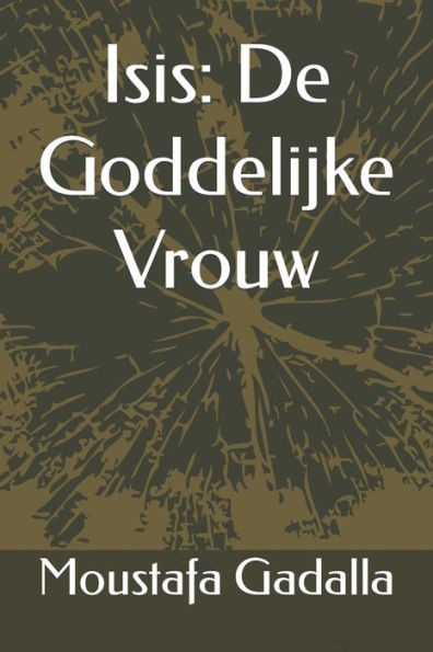 Isis: De Goddelijke Vrouw (Dutch Edition)