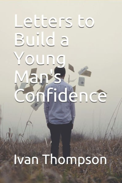 Letters To Build A Young Man's Confidence