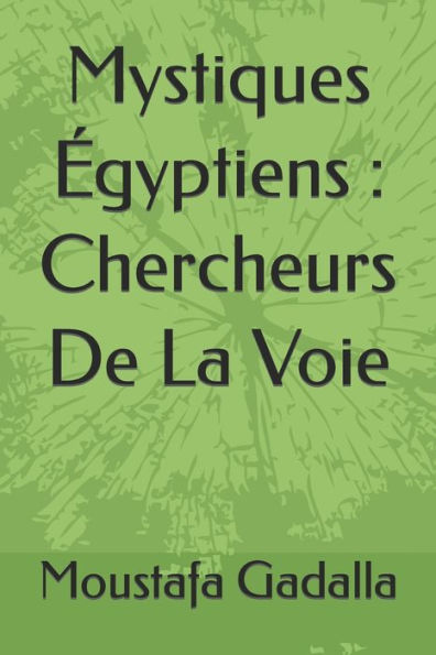 Mystiques Égyptiens : Chercheurs De La Voie (French Edition)