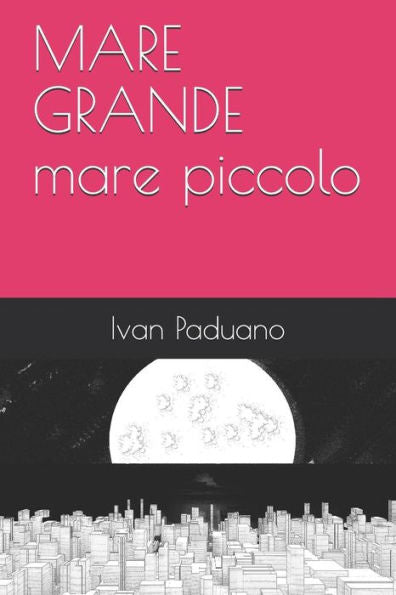 Mare Grande Mare Piccolo (Poesia Contemporanea Ivan Paduano) (Italian Edition)