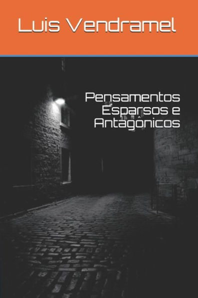 Pensamentos Esparsos E Antag?nicos (Portuguese Edition)