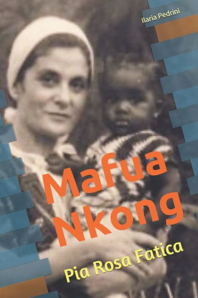 Mafua Nkong: Pia Rosa Fatica (Senza Fotografie) (Italian Edition)