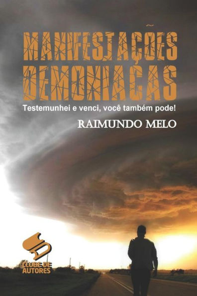 Manifestac?es Demon?acas: Testemunhei E Venci, Voc? Tamb?m Pode! (Portuguese Edition)