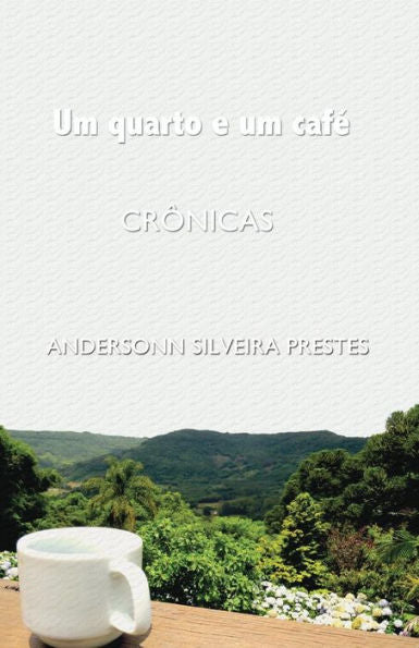 Um Quarto E Um Caf?: Cr?nicas (Portuguese Edition)