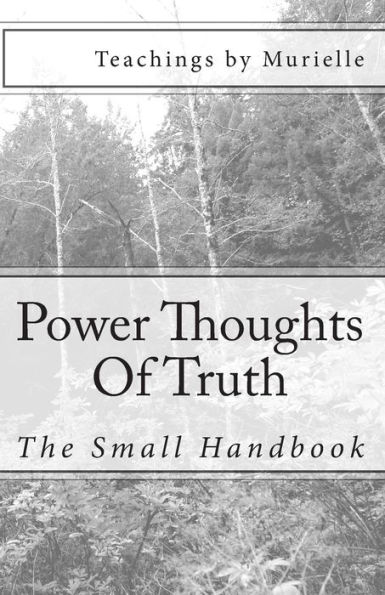 Power Thoughts Of Truth: The Small Handbook