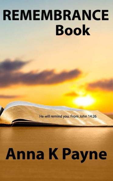 Remembrance Book: He Will Remind You. From John 14:26