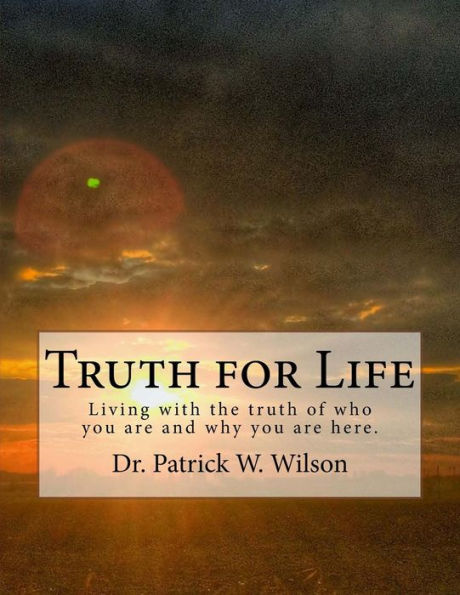 Truth For Life: How To Handle The Truth That Sets You Free!