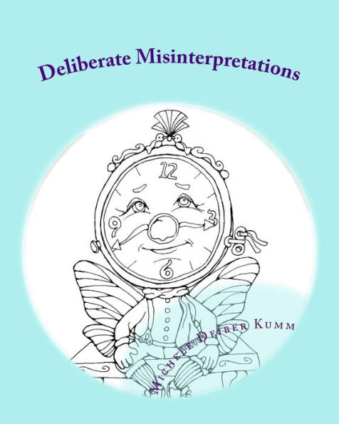 Deliberate Misinterpretations: A Whimsical Coloring Book