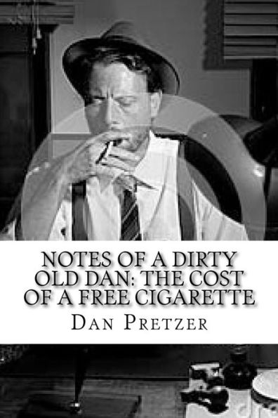 Notes Of A Dirty Old Dan: The Cost Of A Free Cigarette